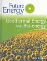 Geothermal Energy and Bio-Mass Power (Richards, Julie. Future Energy.) 1583403361 Book Cover