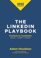 The Linkedin Playbook: Contacts to Customers. Engage > Connect > Convert 0645353809 Book Cover