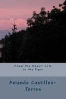 From the Heart: Life in My Eyes 1974198146 Book Cover