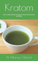 Kratom: The complete guide on all you need to know about KRATOM null Book Cover