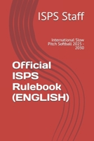 Official ISPS Rulebook (ENGLISH): International Slow Pitch Softball 2025 - 2030 B0DR8FH4QQ Book Cover