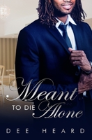 Meant To Die Alone (Guarded Hearts Series) B086FKDL5Y Book Cover