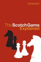 The Scotch Game Explained 0713489405 Book Cover