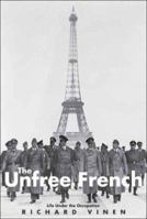The Unfree French: Life Under the Occupation 0300126018 Book Cover