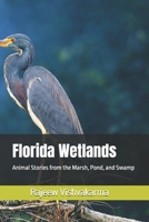 Florida Wetlands: Animal Stories from the Marsh, Pond, and Swamp B0GZKSJTSH Book Cover
