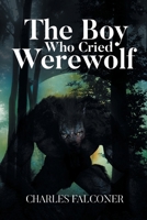 The Boy Who Cried Werewolf B0DPJL92JR Book Cover