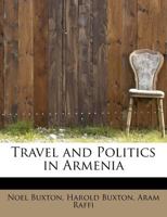 Travel And Politics In Armenia 1241100950 Book Cover