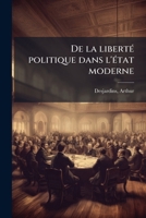 De la liberté politique dans l'état moderne 1173122036 Book Cover
