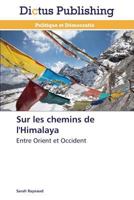 Sur les Chemins de L'Himalaya 3847388312 Book Cover