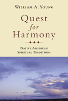 Quest for Harmony: Native American Spiritual Traditions 0872208613 Book Cover