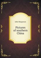 Pictures of Southern China 1146524293 Book Cover