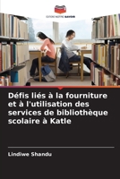 Défis liés à la fourniture et à l'utilisation des services de bibliothèque scolaire à Katle (French Edition) 6208073081 Book Cover
