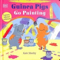 Guinea Pigs Go Painting: Learn About Colours 0241563127 Book Cover