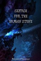 Search for the Dragon Stone 1511640383 Book Cover
