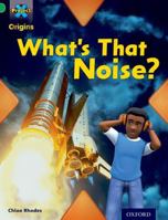 Project X Origins: Green Book Band, Oxford Level 5: Making Noise: What's That Noise? 0198301243 Book Cover