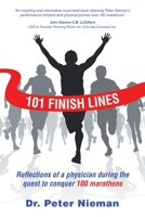 101 Finish Lines: Reflections of a Physician During the Quest to Conquer 100 Marathons 1982264969 Book Cover