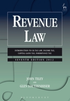 Revenue Law: Introduction to UK Tax Law; Income Tax; Capital Gains Tax; Inheritance Tax 1849463271 Book Cover