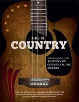 This Is Country: A Backstage Pass to the Academy of Country Music Awards 1608873153 Book Cover