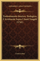 Trattenimento Istorico, Teologico, E Scritturale Sopra I Santi Vangeli (1741) 1178938085 Book Cover