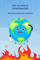 Die globale Erwärmung wird viele Menschen "abkühlen". (German Edition) B0CNQ8413K Book Cover