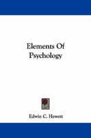 Elements of psychology;: Designed especially for young teachers, 1163086533 Book Cover