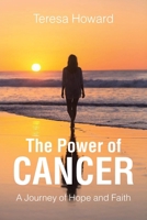 The Power of Cancer: A Journey of Hope and Faith B0F1HG81ZK Book Cover