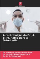 A contribuição do Dr. A. B. M. Rabie para a Ortodontia 6206403785 Book Cover