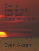 Quality Assurance & Technical Documentation: A Simplified Classic Approach B08J5CVFCN Book Cover