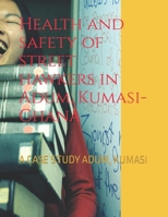 Health and safety of street hawkers in Adum, Kumasi-Ghana: A case study B0BCDWPC4K Book Cover