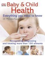 Baby & Child Health: Everything You Need to Know 0756689759 Book Cover