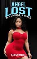 Angel Lost: As a Man Thinks He Live B0FCPCMSVP Book Cover