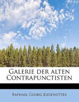 Galerie der alten Contrapunctisten 0469473495 Book Cover