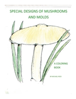 Special Designs of Mushrooms and Molds: A Coloring Book 131266228X Book Cover