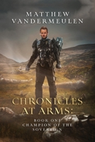 Chronicles at Arms: Book One: Champion of the Sovereign B0CLSZN5HC Book Cover