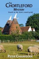 The Chortleford Mystery: Murder comes to the Kent countryside 1981637486 Book Cover