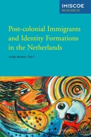 Post-Colonial Immigrants and Identity Formations in the Netherlands 9089644547 Book Cover