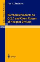 Borcherds Products on O(2, L) and Chern Classes of Heegner Divisors 3540433201 Book Cover