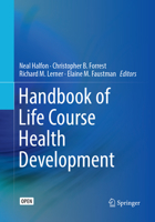 Handbook of Life Course Health Development 3319471414 Book Cover