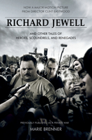 Richard Jewell: And Other Tales of Heroes, Scoundrels, and Renegades 1982148721 Book Cover
