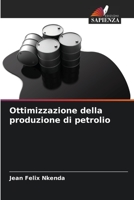 Ottimizzazione della produzione di petrolio 6205916851 Book Cover