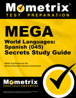 Mega World Languages Spanish (045) Secrets Study Guide: Mega Test Review for the Missouri Educator Gateway Assessments 1630949736 Book Cover