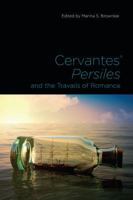 Cervantes' Persiles and the Travails of Romance 1487504780 Book Cover