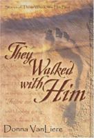 They Walked with Him 1582292159 Book Cover
