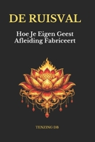 DE RUISVAL: Hoe Je Eigen Geest Afleiding Fabriceert (Dutch Edition) B0GTYFMJH6 Book Cover
