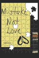 Mistake Not Love 0578493195 Book Cover