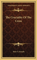 The Cruciality Of The Cross 1169109098 Book Cover