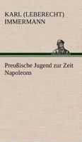 Preußische Jugend zur Zeit Napoleons (German Edition) 3846001074 Book Cover