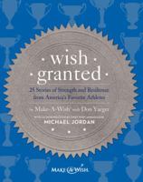 Wish Granted LP: 25 Stories of Strength and Resilience from America's Favorite Athletes 0062218395 Book Cover