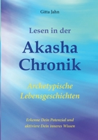 Lesen in der Akasha-Chronik: Archetypische Lebensgeschichten (German Edition) 375045227X Book Cover