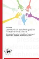 Communistes Et Catholiques En France de 1958 a 1978 3838171403 Book Cover